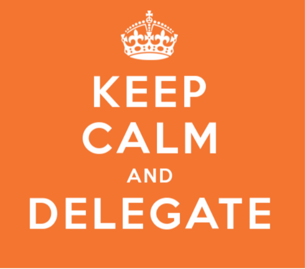 Keep Calm and Delegate sign